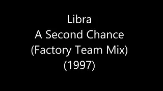 Libra-A Second Chance. (FACTORY TEAM REMIX ) HD