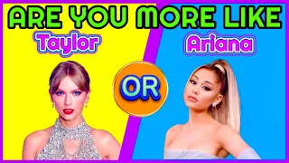 Are You More Like Taylor Swift OR Ariana Grande? | The Ultimate Personality Test