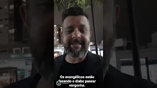 Os evangélicos estão fazendo o diabo passar vergonha