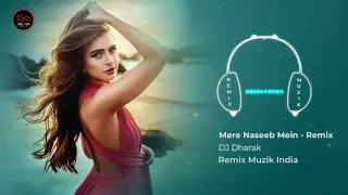 Mere Naseeb Mein (Remix) - DJ Dharak _ Megha Chatt