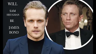 Sam Heughan is he slated to be the next James Bond