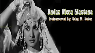 ANDAZ MERA MASTANA(INSTRUMENTAL) BY: UDAY M. NAKAR