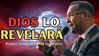 Dios Lo Revelará - Pastor General David Gutierrez