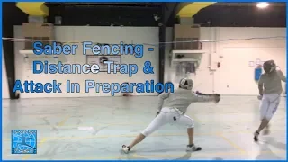 Saber Fencing Tactics - Distance Trap & Attack In Preparation
