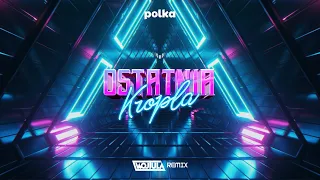 polka - Ostatnia Kropla (WOJTULA REMIX)