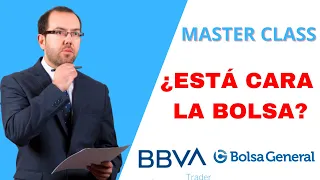 👨🏽‍🏫 Master Class Análisis Value y Técnico 👉🏽 ¿Está cara la BOLSA? con David Galán y BBVA Trader