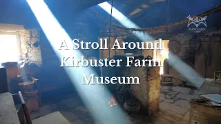 A Stroll Around Kirbuster Farm Museum ~ Birsay, Orkney Islands, Scotland