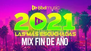 MIX AÑO NUEVO 2022 // LAS MAS ESCUCHADAS 2021 // MIX FIN DE AÑO - BBD MUSIC