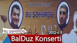 Bu Şəhərdə - BalDuz Konserti (2012, Tam versiya)