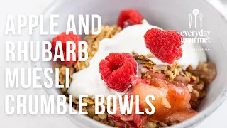 Apple Rhubarb Muesli Crumble Bowls | EG13 Ep53