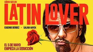 Cómo ser un Latin Lover- Tráiler Oficial