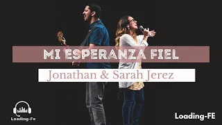 Mi Esperanza Fiel - Jonathan & Sarah Jerez -(letra) Bethel music