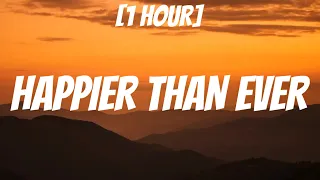 Billie Eilish - Happier Than Ever (sped up) [1 HOUR/Lyrics] "Just F*cking Leave Me Alone"
