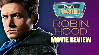 ROBIN HOOD 2018 MOVIE REVIEW - Double Toasted Reviews