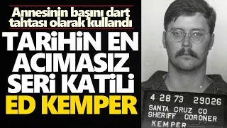 Tarihin en acımasız seri katili: Edmund Kemper! Annesinin başını dart tahtası olarak kullandı...