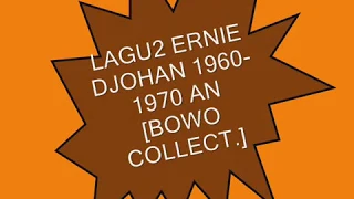 ERNIE DJOHAN - LAGU2 TH 1960 - 1970 AN [BOWO COLLECT]