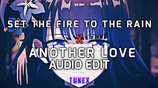 Set the fire to the rain × Another love - 『EDIT AUDIO』