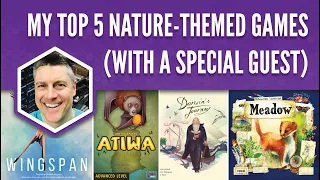 My Top 5 Nature-Themed Games (with a Special Guest)