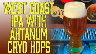 West Coast IPA - Ahtanum Cryo Hops - Recipe Brewday & Tasting