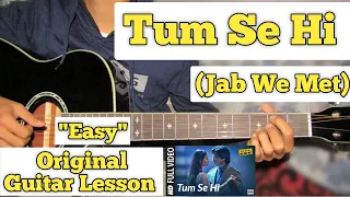 Tum Se Hi - Jab We Met | Guitar Lesson | Easy Chords | (Mohit Chauhan)