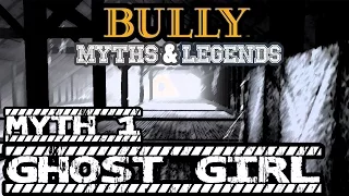 BULLY SE | Myths & Legends | The Ghost Girl | REMAKE