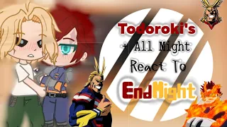 Todoroki's + All Might React To Endmight || Endmight || Mha/Bnha