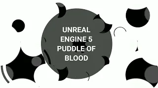 UNREAL ENGINE 5 | A PUDDLE OF BLOOD OR JUST A PUDDLE DECAL | Делаем лужу