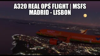 A320 Easyjet Real Ops Flight - Madrid to Lisbon | FlyByWire A32NX & VATSIM in MSFS 2020