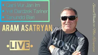 Qani Vur Jan Im & Tsnundd Bari [LIVE] - Aram Asatryan (NEW 2022 EXCLUSIVE RELEASE)