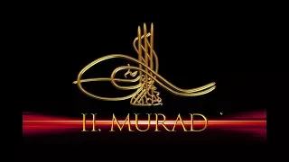 Osmanlı Padişahları'nın Hayatı (6) - 2. Murad HD