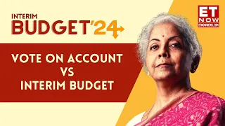 Budget 2024: What Is Vote On Account? How Is It Different From Interim Budget | Nirmala Sitharaman