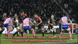 Stade Toulousain-Stade Français : Dupont remplaçant, Ntamack au repos, Ramos retrouve son 15.