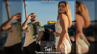 Kizo ft. Bletka - TAXI (DawidDJ x N4xoon Remix)