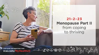 RCSI MyHealth 2022/2023: Menopause Part II – From Coping to Thriving