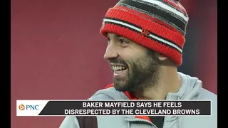 Baker Mayfield Says He Feels Disrespected By Browns