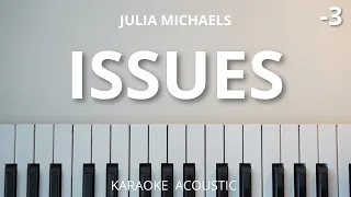 Issues - Julia Michaels (Karaoke Acoustic Piano) Lower Key