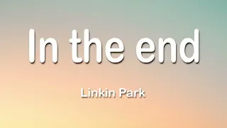 Linkin Park   In The End 1 Hour Lyrics