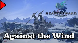 🎼 Against the Wind (𝐄𝐱𝐭𝐞𝐧𝐝𝐞𝐝) 🎼 - Final Fantasy XIV