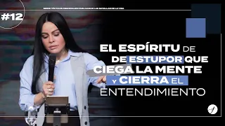 EL ESPÍRITU DE ESTUPOR QUE CIEGA LA MENTE Y CIERRA EL ENTENDIMIENTO - Pastora Yesenia Then [Serie]