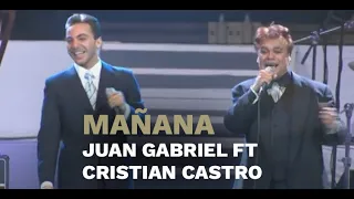 Mañana - Juan Gabriel ft. Cristian Castro LIVE