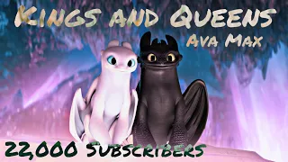 HTTYD || Kings and Queens- 22,000 Subscribers•Ava Max