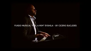 Fundo Musical Fiel a Mim (Eyshila) by Cicero Euclides