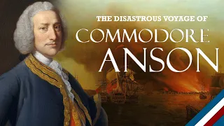 The Disastrous Voyage Of Commodore Anson - ft. Zepherus