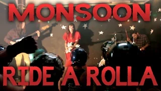 Monsoon "Ride A' Rolla" (Official Music Video)