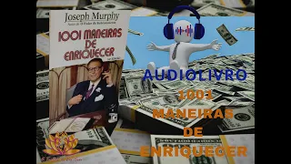 #TCD I 1001 MANEIRAS DE ENRIQUECER AUDIOLIVRO  JOSEPH MURPHY  AUDIOBOOK COMPLETO