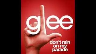 Glee - Don't Rain On My Parade -You Can Always Get What You Want