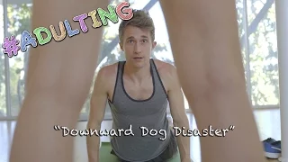 #ADULTING Episode 5 "Downward Dog Disaster"