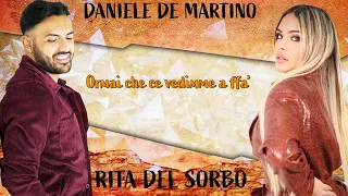 Daniele De Martino Ft. Rita Del Sorbo - Ormai che ce vedimme a ffa ( Ufficiale 2021 )