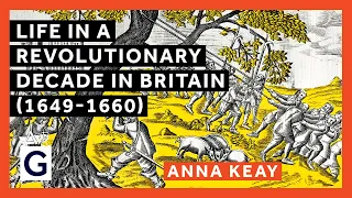 Life in a Revolutionary Decade in Britain (1649-1660)