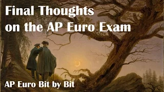 Final Thoughts on the AP Euro Exam: AP Euro Bit By Bit #48